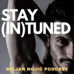 STAY (IN)TUNED / Miljan Nojić Podcast artwork