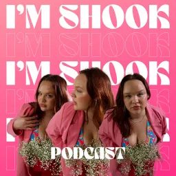 I'm Shook Podcast