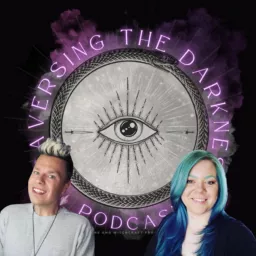 Traversing The Darkness Podcast artwork