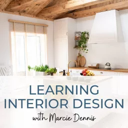 Learning Interior Design with Marcie Dennis Podcast artwork