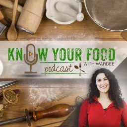Know Your Food with Wardee Podcast artwork