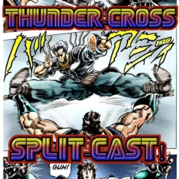 Thunder Cross Split-cast! A Jojo's Bizarre Adventure Podcast artwork