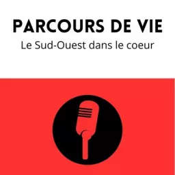 Parcours de vie - Le Sud Ouest dans le coeur