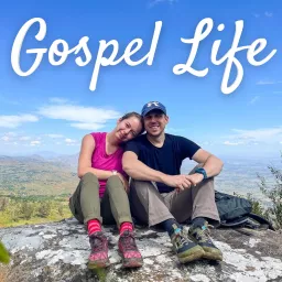 Gospel Life | Malawi, Missions, and More Podcast artwork