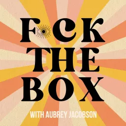 F*ck The Box Podcast artwork