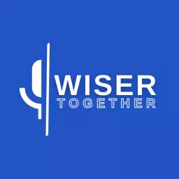 Wiser Together Podcast artwork