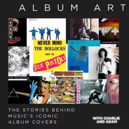 Album Art-The Stories Behind Music's Iconic Album Covers Podcast artwork