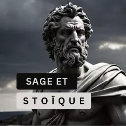 Sage et stoïque Podcast artwork