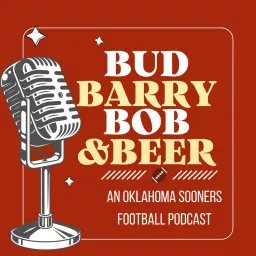 Bud, Barry, Bob, & Beer: An Oklahoma Sooners Podcast artwork
