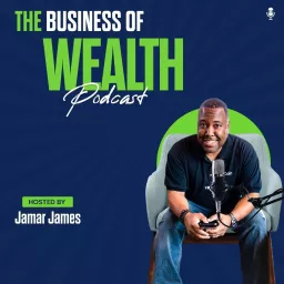The Business of Wealth Podcast artwork