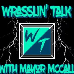 Wrasslin Talk with Mayor McCall