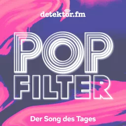 Popfilter – Der Song des Tages Podcast artwork