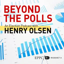 Beyond the Polls with Henry Olsen Podcast artwork