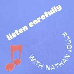 Listen Carefully with Nathan Jolly