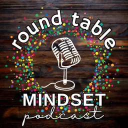 round table MINDSET Podcast artwork