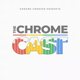 The Chrome Cast Podcast artwork