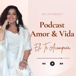 Amor & Vida Podcast artwork