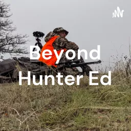 The Beyond Hunter Ed Podcast artwork