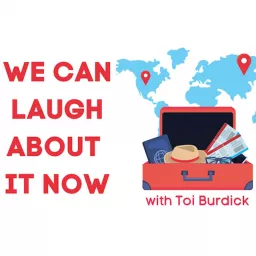 We Can Laugh About it Now Podcast artwork