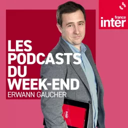 Les podcasts du week-end