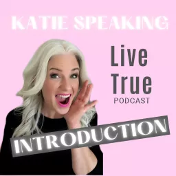 Katie Speaking Live True Podcast artwork