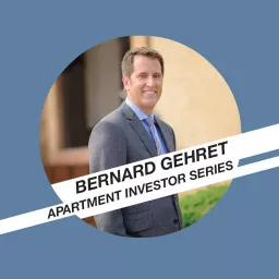 The Apartment Investor Series Podcast with Bernard Gehret artwork