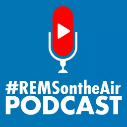 REMS on the Air Podcast