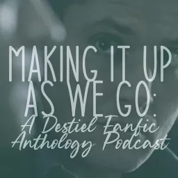 Making It Up As We Go Podcast artwork