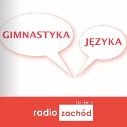 Gimnastyka języka - Radio Zachód Podcast artwork