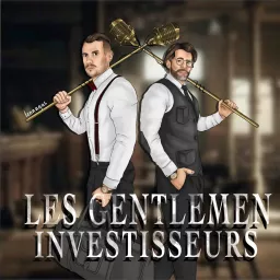 Les Gentlemen Investisseurs Podcast artwork