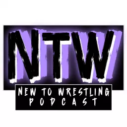 New to Wrestling Podcast