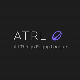 All Things Rugby League Podcast