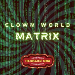 Clown World Matrix Podcast artwork