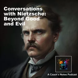 Conversations with Nietzsche: Beyond Good and Evil Podcast artwork