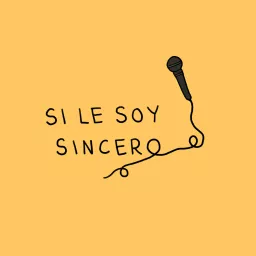 Si Le Soy Sincero Podcast artwork