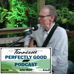 Perfectly Good Podcast - John Hiatt from A to Z artwork