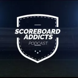 Scoreboard Addicts Podcast artwork