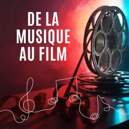 De la Musique au Film Podcast artwork