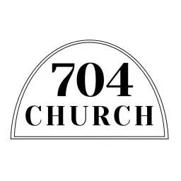 704 Church Podcast artwork