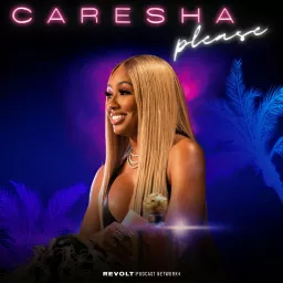 Caresha Please Podcast artwork