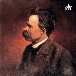 Friedrich Nietzsche Podcast artwork