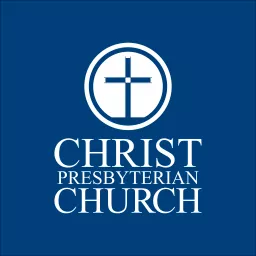 Christ Presbyterian Church - Sermons Podcast artwork