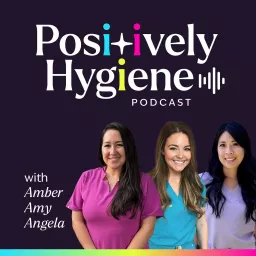 Positively Hygiene Podcast artwork