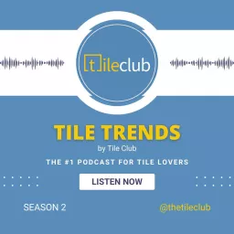 Tile Trends x Tile Club Podcast artwork
