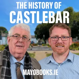 The History of Castlebar Podcast artwork