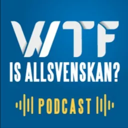 WTF is Allsvenskan Podcast artwork