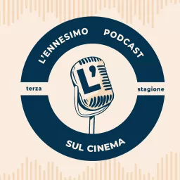 L'Ennesimo Podcast Sul Cinema