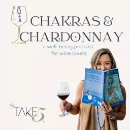 Chakras & Chardonnay Podcast artwork