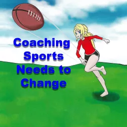 Coaching Sports Needs to Change