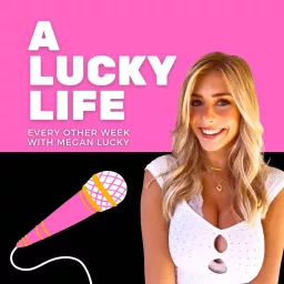 A Lucky Life: A Self Discovery & Improvement Podcast